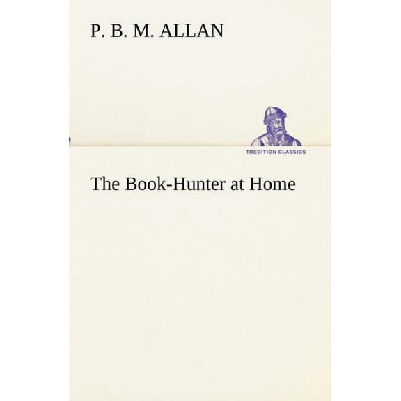 The Book-Hunter at Home (Paperback)
