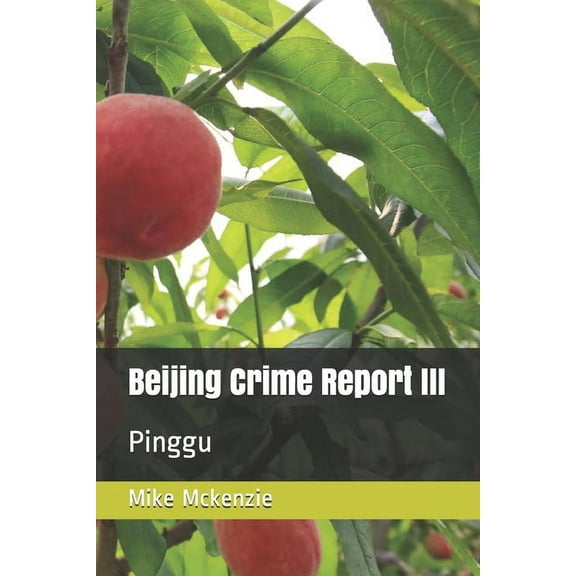 Beijing Crime Report III : Pinggu (Paperback)