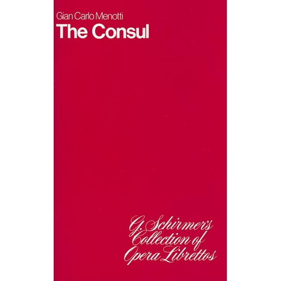 The Consul: Musical Drama in Three Acts (Paperback) by Gian-Carlo Menotti
