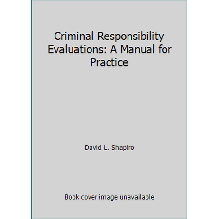 Criminal Responsibility Evaluations: A Manual for Practice [Paperback - Used]