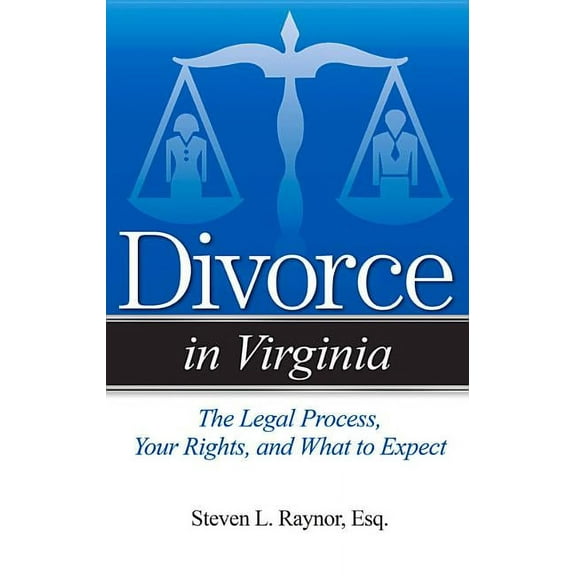 Divorce In: Divorce in Virginia : The Legal Process, Your Rights, and What to Expect (Paperback)