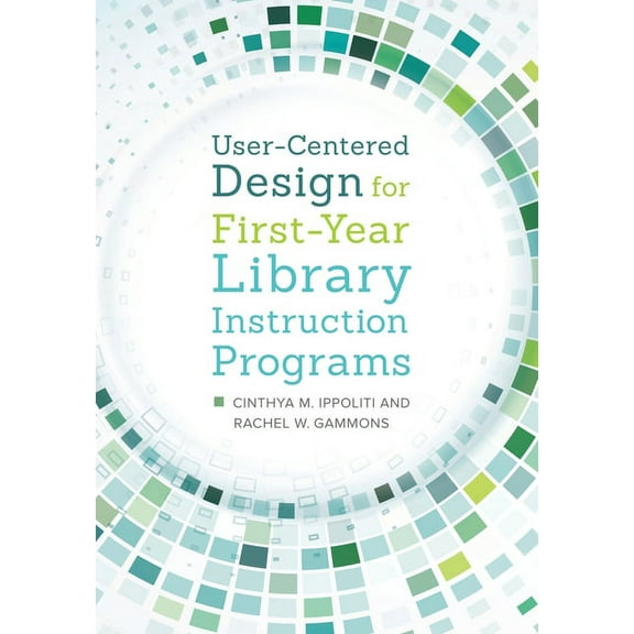 User-Centered Design for First-Year Library Instruction Programs, (Paperback)