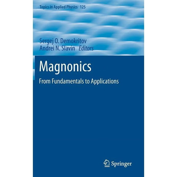 Topics in Applied Physics Magnonics: From Fundamentals to Applications, Book 125, (Hardcover)