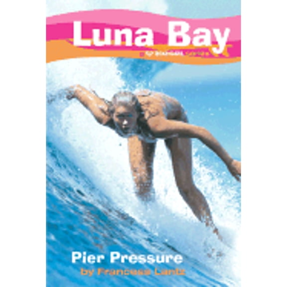 Pre-Owned Luna Bay #1: Pier Pressure: A Roxy Girl Series (Paperback) 0060548347 9780060548346
