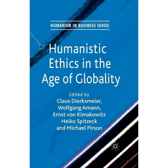 Humanism in Business Humanistic Ethics in the Age of Globality, (Paperback)