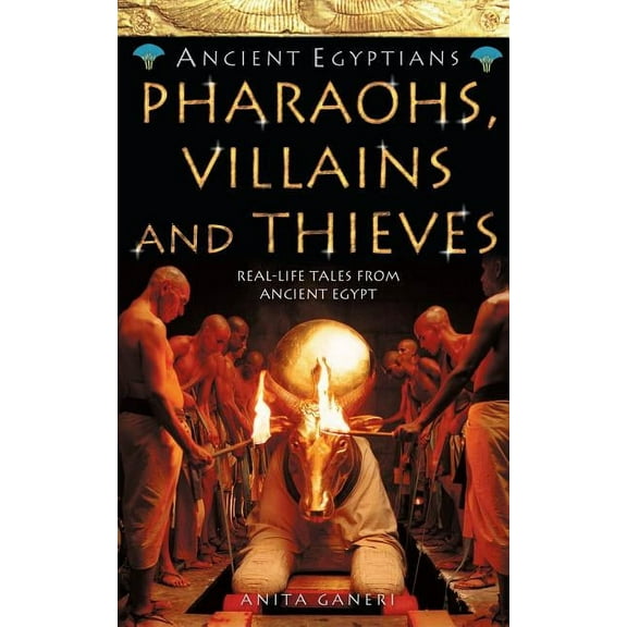 Ancient Egyptians Pharaohs, Villains and Thieves, Book 3, (Paperback)
