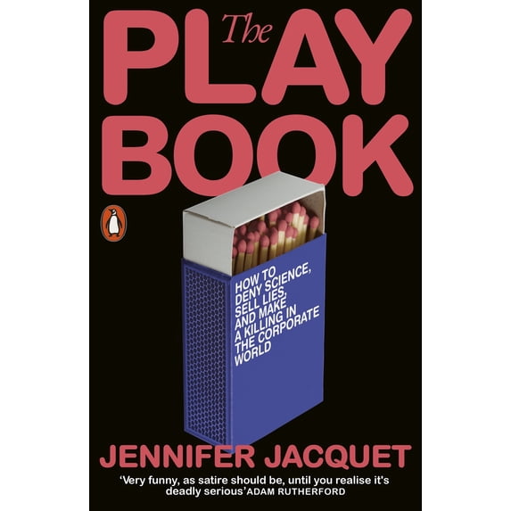 Pre-Owned Penguin Books Ltd The Playbook How to Deny Science, Sell Lies, and Make a Killing in the Corporate World. (Paperback) 0141982349 9780141982342