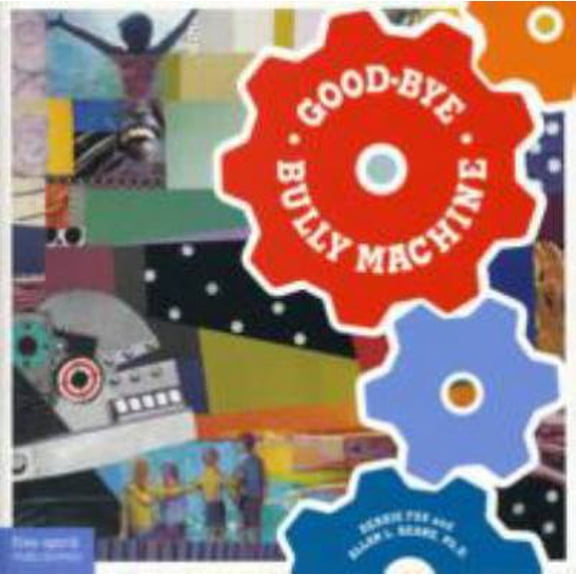 Pre-Owned Good-Bye Bully Machine (Paperback) 1575423219 9781575423210