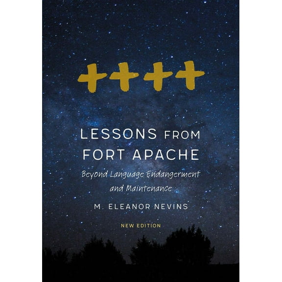 Lessons from Fort Apache: Beyond Language Endangerment and Maintenance, (Paperback)