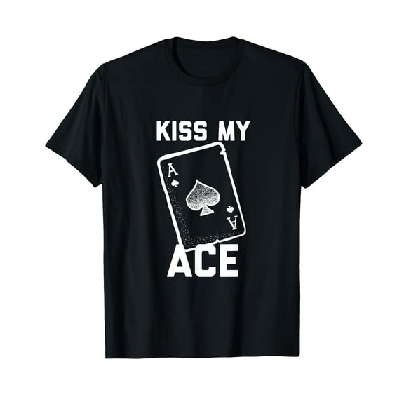 Funny Poker Kiss My Ace Poker Card Spades T Shirt