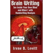 Brain Writing: See Inside Your Own Mind and Others' with Handwriting Analysis [Paperback - Used]