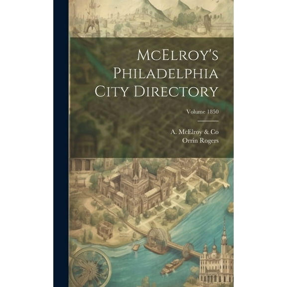 McElroy's Philadelphia City Directory; Volume 1850 (Hardcover)