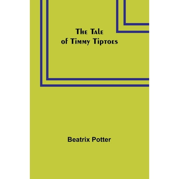 The Tale of Timmy Tiptoes, (Paperback)