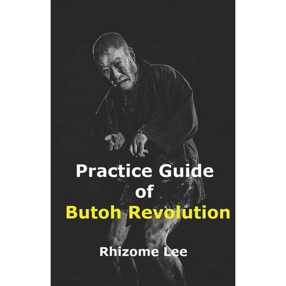 Practice Guide of Butoh Revolution (Paperback)