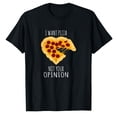 thumbnail image 1 of AALJY Pizza Design - I Want Pizza, Not Your Opinion Heart Design T-Shirt, 1 of 5