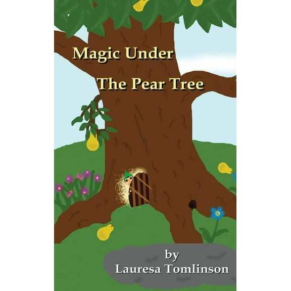 Magic Under the Pear Tree, (Hardcover)
