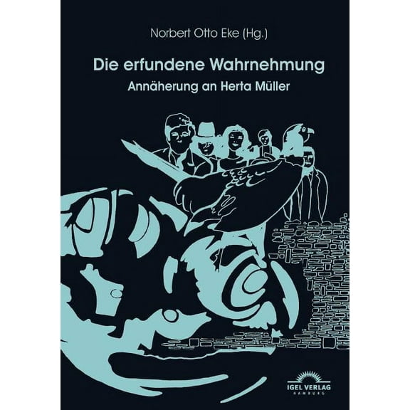 Reihe Literatur- Und Medienwissenschaft: Die erfundene Wahrnehmung : Annäherung an Herta Müller (Series #7) (Aufl ed.) (Paperback)
