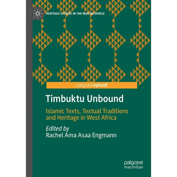 Timbuktu Unbound: Islamic Texts, Textual Traditions and Heritage in West Africa