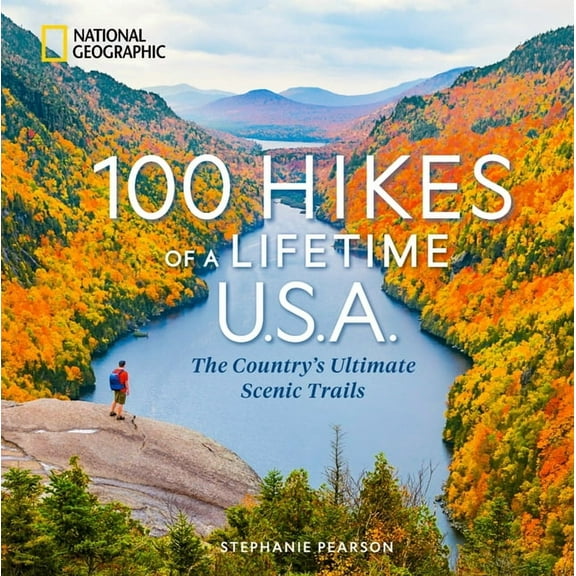 100 of a Lifetime 100 Hikes of a Lifetime U.S.A.: The Country's Ultimate Scenic Trails, (Hardcover)