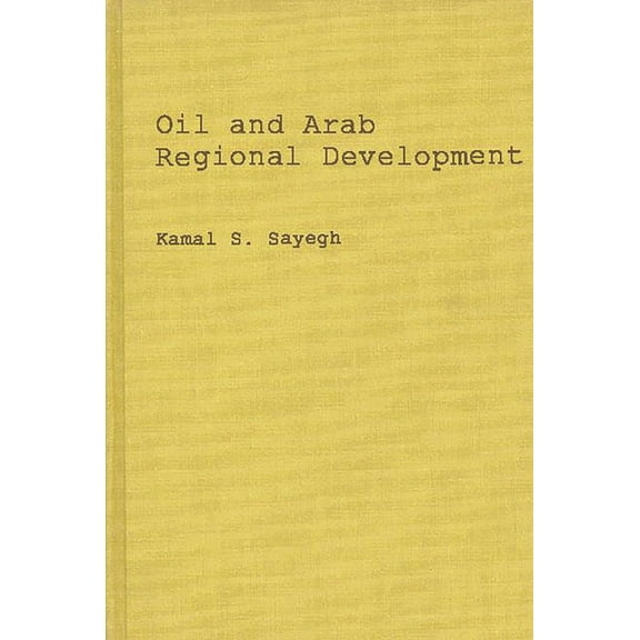 Oil and Arab Regional Development., (Hardcover)