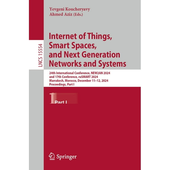 Lecture Notes in Computer Science Internet of Things, Smart Spaces, and Next Generation Networks and Systems: 24th International Conference, New2an 2024, , Book 15554, (Paperback)
