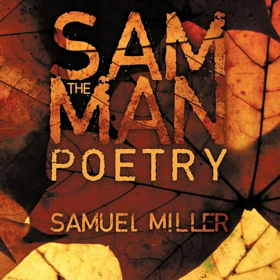 Sam The Man Poems: Sam The Man (Paperback)