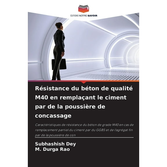 Résistance du béton de qualité M40 en remplaçant le ciment par de la poussière de concassage, (Paperback)
