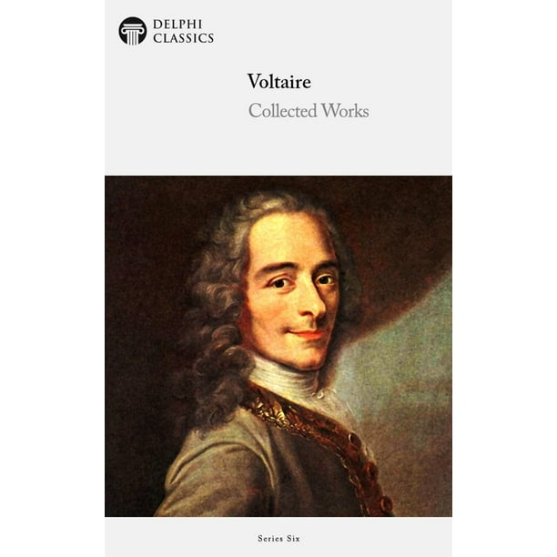 Collected Works Of Voltaire Delphi Classics Ebook