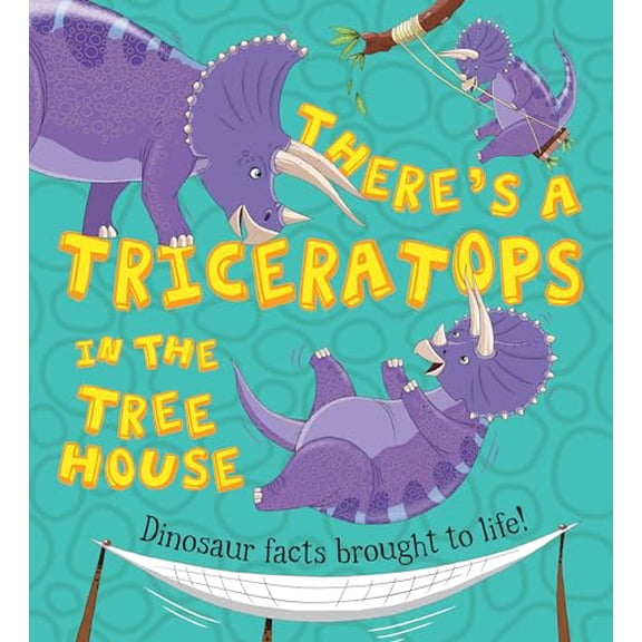 Pre-Owned There's a Triceratops in the Tree House (What if a Dinosaur...) (Hardcover) 1609925335 9781609925338