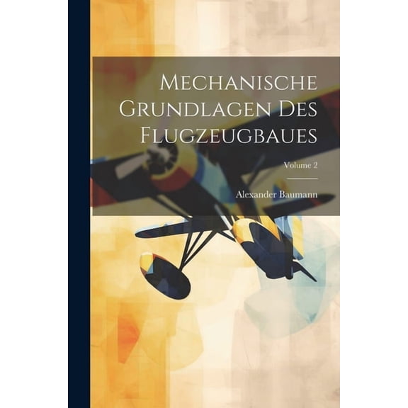 Mechanische Grundlagen Des Flugzeugbaues; Volume 2 (Paperback)