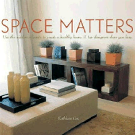 Space Matters : Use the Wisdom of Vastu to Create a Healthy Home. 11 Top Designers Show You How (Hardcover)