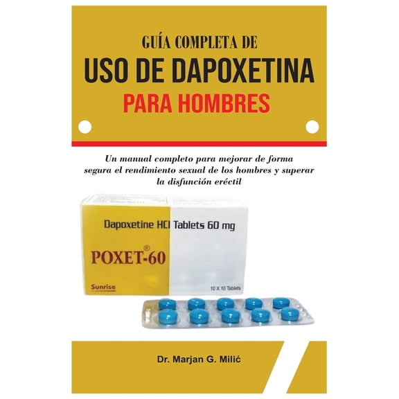 GuÃ­a Completa De Uso De Dapoxetina Para Hombres, (Paperback)