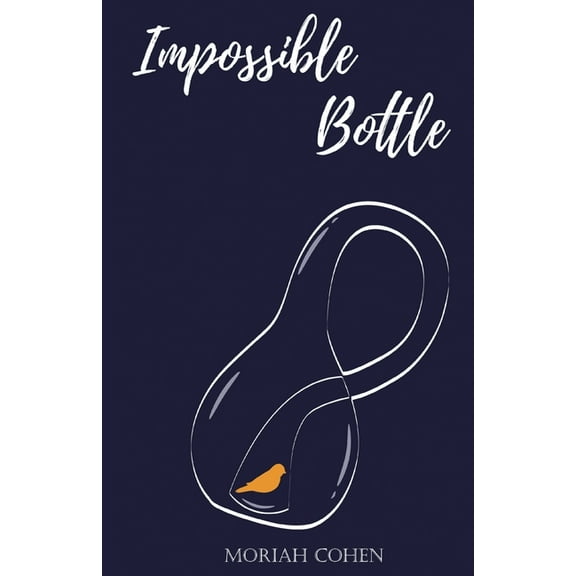 Impossible Bottle (Paperback) by Moriah Cohen