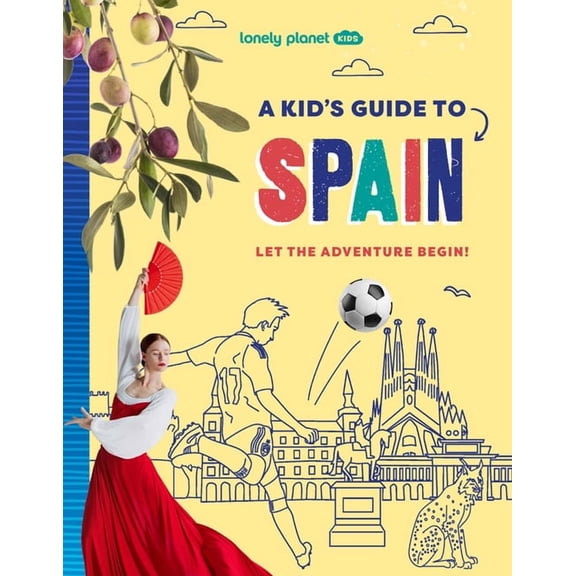 Lonely Planet Kids Lonely Planet Kids a Kid's Guide to Spain, (Paperback)