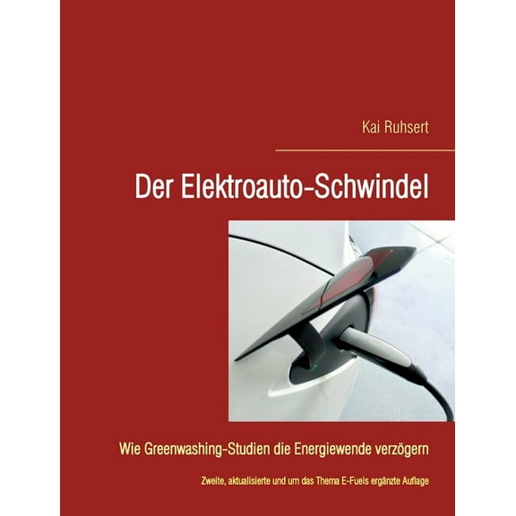 Der Elektroauto-Schwindel: Wie Greenwashing-Studien die Energiewende verzögern, (Paperback)