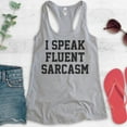 thumbnail image 2 of I Speak Fluent Sarcasm Tank Top, Ladies Racerback Tank Top, Sarcastic Tank, Heather Gray, Medium, 2 of 3