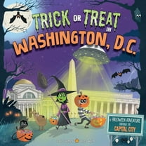 Trick or Treat: Trick or Treat in Washington, D.C.: A Halloween Adventure Through the Capital City (Hardcover)