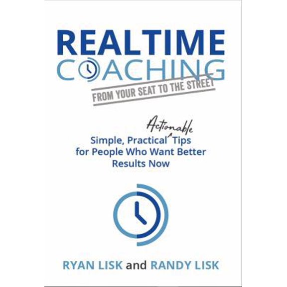 Pre-Owned RealTime Coaching from Your Seat to the Street: Simple, Practical, Actionable Tips for People Who Want Better Results Now (Paperback) 1612061818 9781612061818