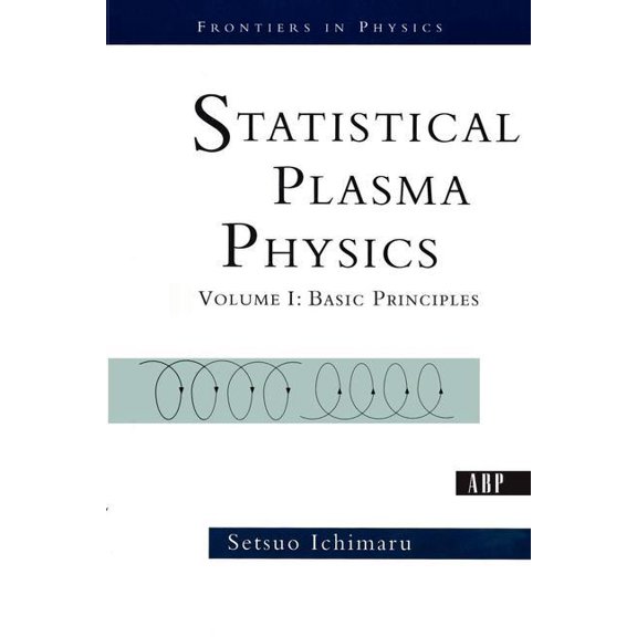 Frontiers in Physics Statistical Plasma Physics, Volume I: Basic Principles, (Paperback)