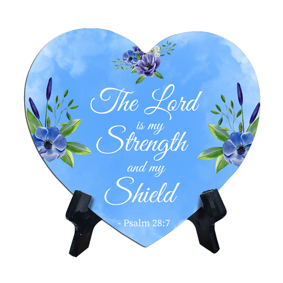 The Lord is my strength and my shield - Psalm 28:7 Heart Table Sign (6 x 5") with Acrylic Stand | Church or Christian Home Bible Verse Decoration
