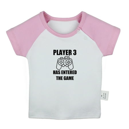 

Player 3 Has Entered The Game Funny T shirt For Baby Newborn Babies T-shirts Infant Tops 0-24M Kids Graphic Tees Clothing (Short Pink Raglan T-shirt 6-12 Months)