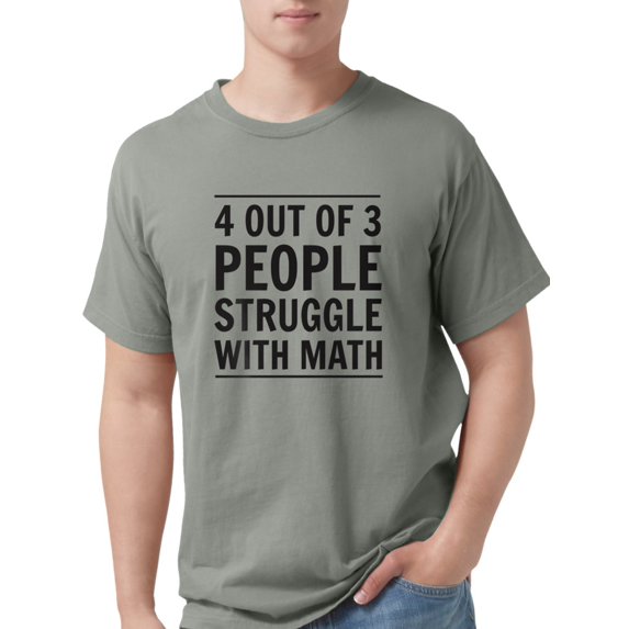 CafePress - 4 Out Of 3 People Struggle With Math T Shirt - Mens Comfort Colors® Shirt