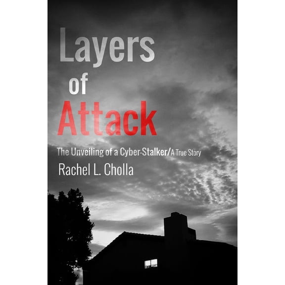 Layers of Attack: The Unveiling of a Cyber-Stalker (Paperback)