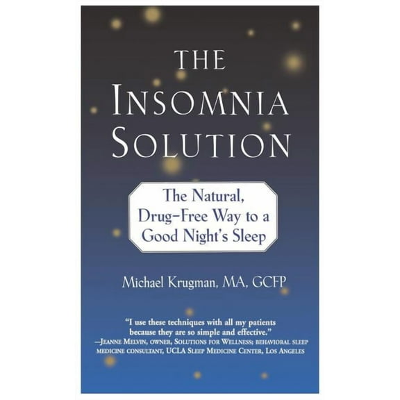 The Insomnia Solution: The Natural, Drug-Free Way to a Good Night's Sleep, (Paperback)