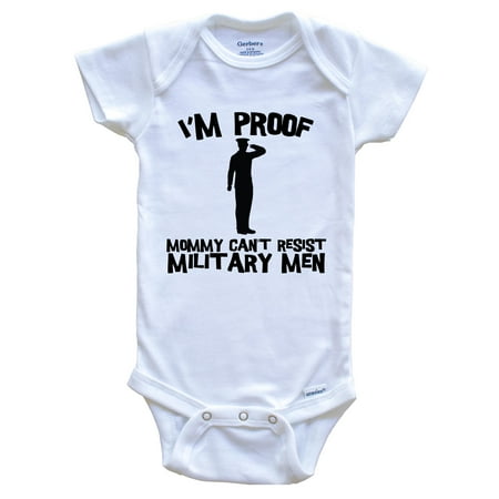

I m Proof Mommy Can t Resist Military Men Funny Soldier Baby Bodysuit 6-9 Months White