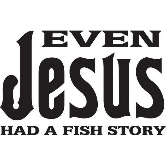 Custom Wall Decal Even Jesus Had A Fish Story Picture Art Kids Boys BedRoom- Peel & Stick Sticker - Vinyl Wall Decal 10 X 20 Inches