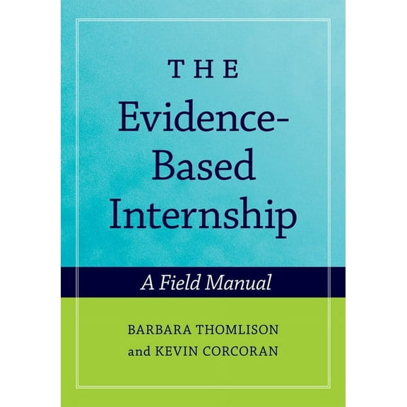 The Evidence-Based Internship, (Paperback)