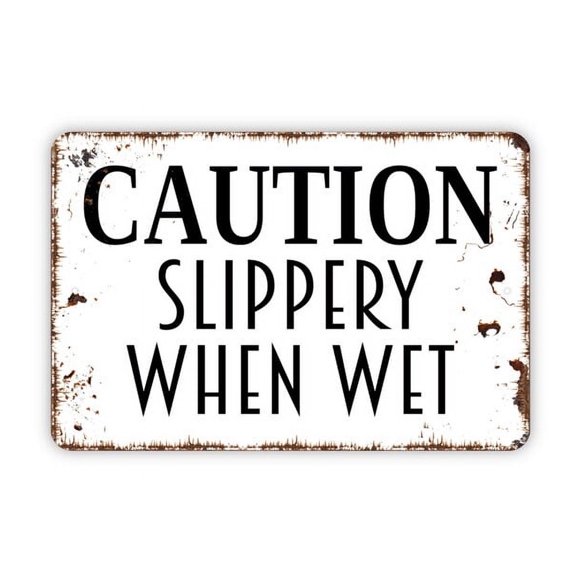(Aluminum metal) Caution Slippery When Wet Sign Warning Metal Wall Art Size: 8 x 12 Inch