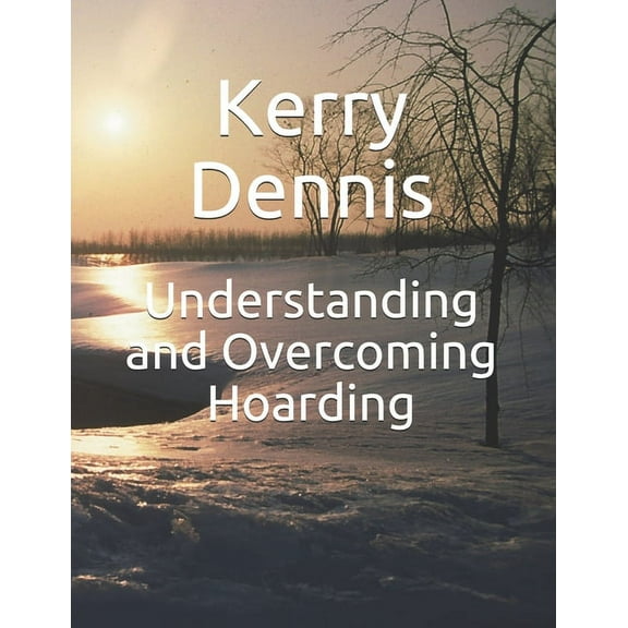 Understanding and Overcoming Hoarding (Paperback)