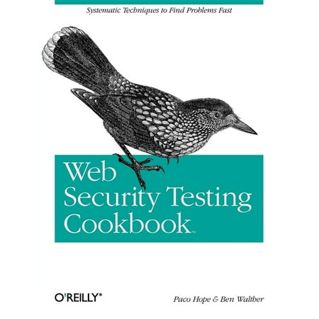 Web Security Testing Cookbook : Systematic Techniques to Find Problems Fast (Paperback)